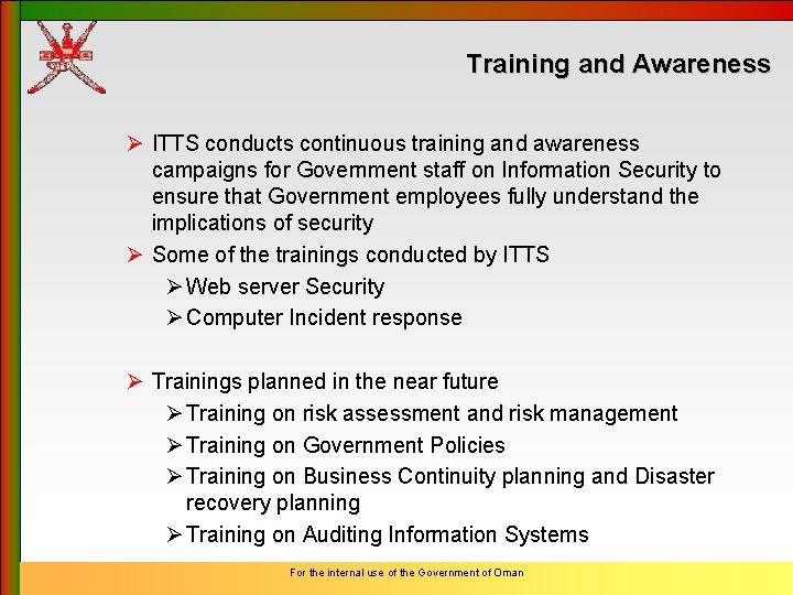 Training and Awareness Ø ITTS conducts continuous training and awareness campaigns for Government staff