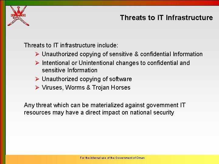 Threats to IT Infrastructure Threats to IT infrastructure include: Ø Unauthorized copying of sensitive