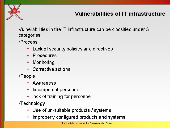Vulnerabilities of IT infrastructure Vulnerabilities in the IT infrastructure can be classified under 3