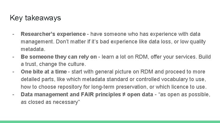 Key takeaways - - - Researcher’s experience - have someone who has experience with