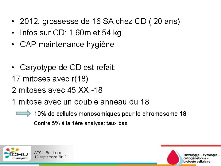  • 2012: grossesse de 16 SA chez CD ( 20 ans) • Infos