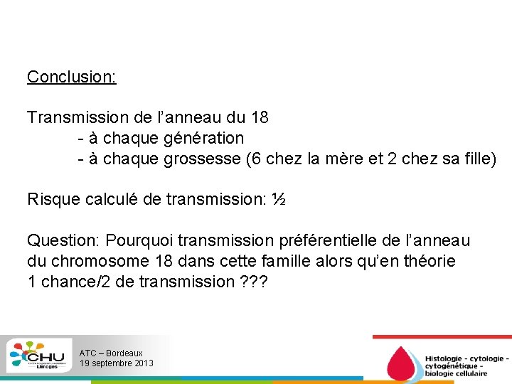 Conclusion: Transmission de l’anneau du 18 - à chaque génération - à chaque grossesse