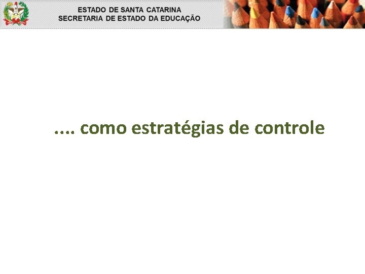 . . como estratégias de controle 