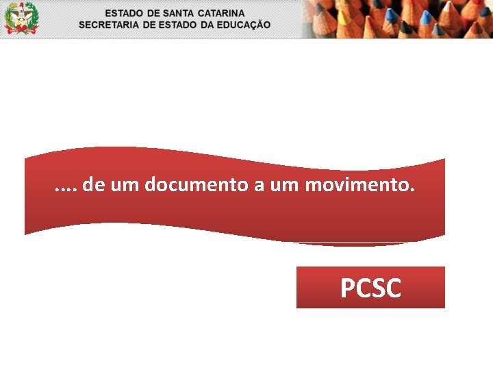 . . de um documento a um movimento. PCSC 