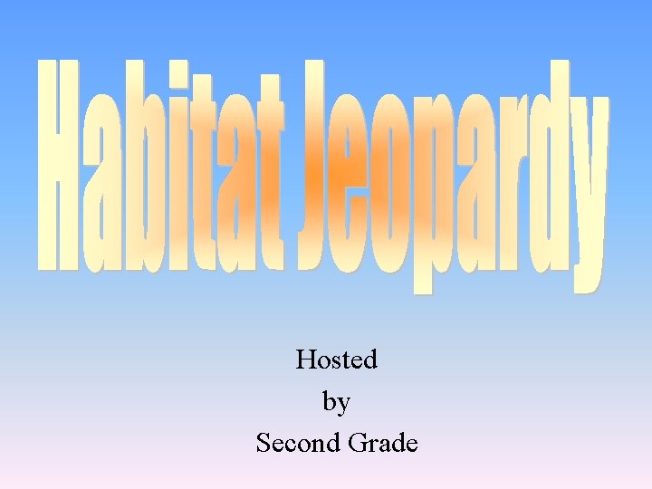 Hosted by Second Grade 