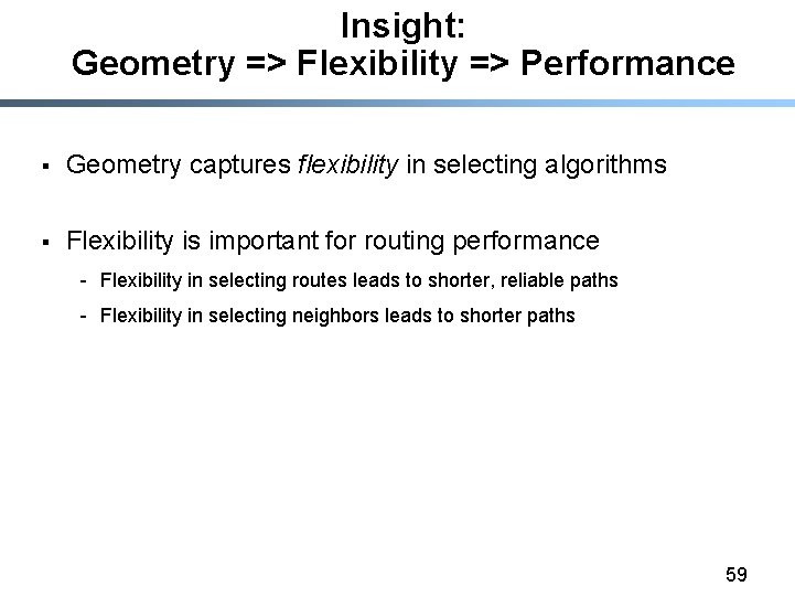 Insight: Geometry => Flexibility => Performance § Geometry captures flexibility in selecting algorithms §