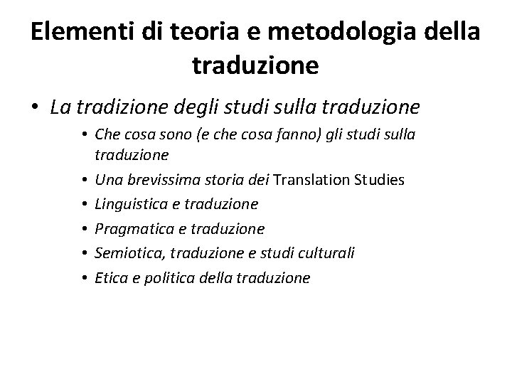Elementi di teoria e metodologia della traduzione • La tradizione degli studi sulla traduzione