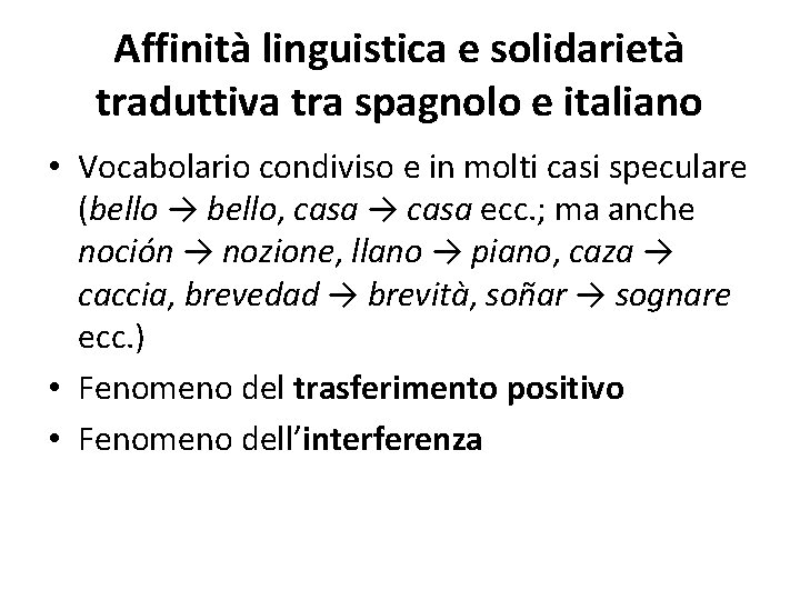 Affinità linguistica e solidarietà traduttiva tra spagnolo e italiano • Vocabolario condiviso e in