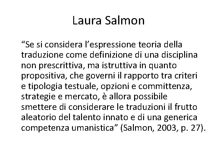 Laura Salmon “Se si considera l’espressione teoria della traduzione come definizione di una disciplina