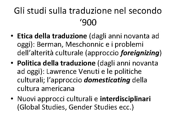 Gli studi sulla traduzione nel secondo ‘ 900 • Etica della traduzione (dagli anni