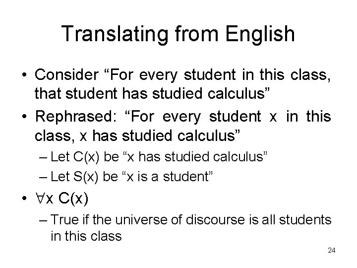 Translating from English • Consider “For every student in this class, that student has