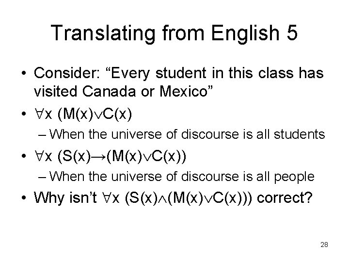 Translating from English 5 • Consider: “Every student in this class has visited Canada