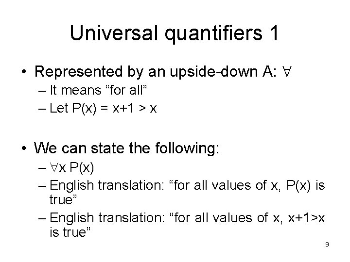 Universal quantifiers 1 • Represented by an upside-down A: – It means “for all”