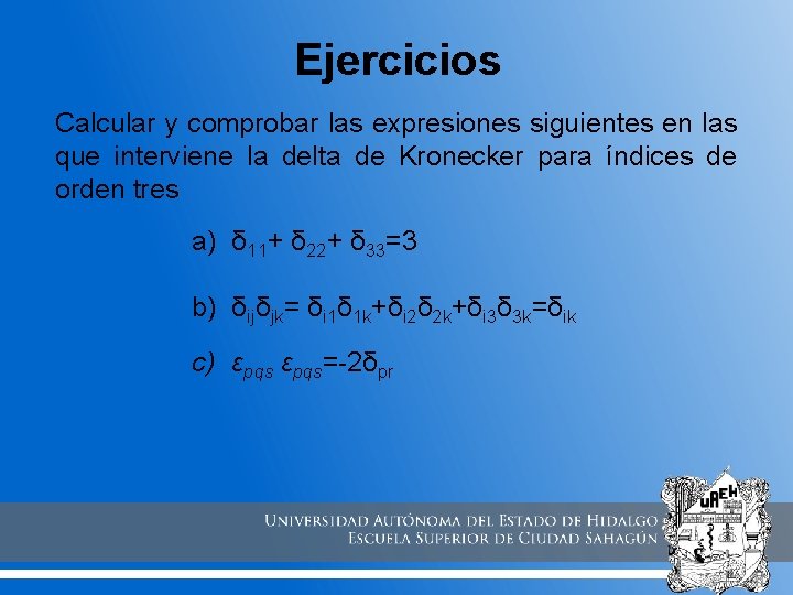 Ejercicios Calcular y comprobar las expresiones siguientes en las que interviene la delta de Ejercicios Calcular y comprobar las expresiones siguientes en las que interviene la delta de