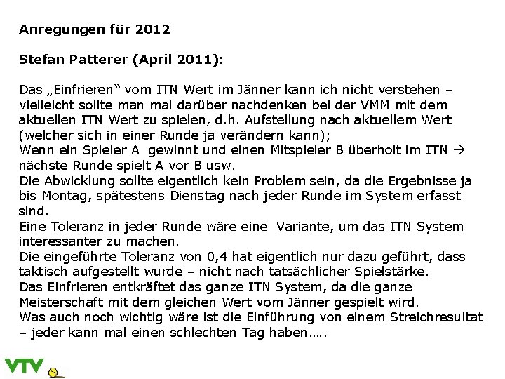 Anregungen für 2012 Stefan Patterer (April 2011): Das „Einfrieren“ vom ITN Wert im Jänner