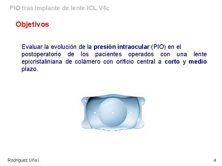 PIO tras implante de lente ICL V 4 c Objetivos Evaluar la evolución de