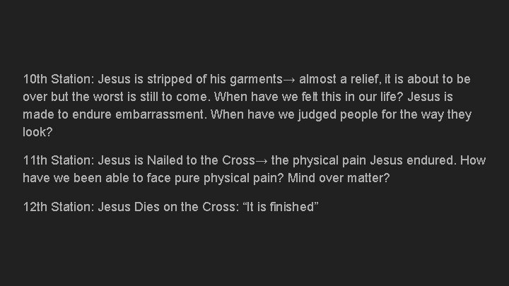 10 th Station: Jesus is stripped of his garments→ almost a relief, it is