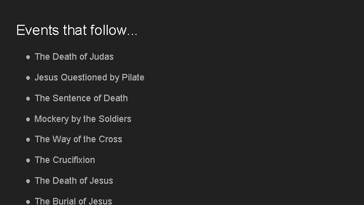 Events that follow. . . ● The Death of Judas ● Jesus Questioned by