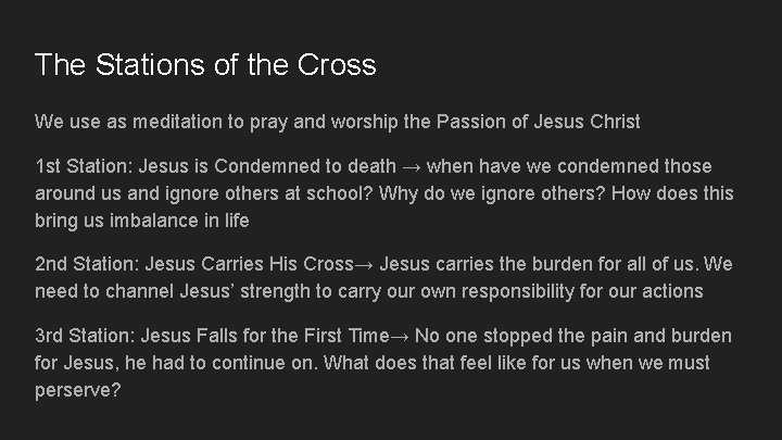 The Stations of the Cross We use as meditation to pray and worship the