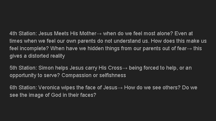 4 th Station: Jesus Meets His Mother→ when do we feel most alone? Even