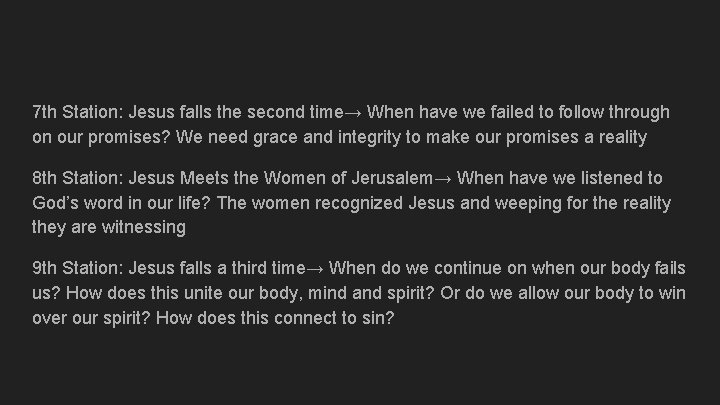 7 th Station: Jesus falls the second time→ When have we failed to follow