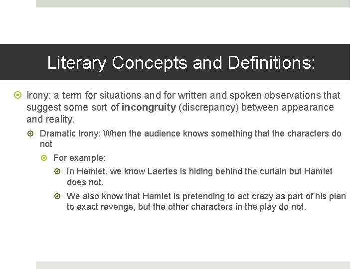 Literary Concepts and Definitions: Irony: a term for situations and for written and spoken