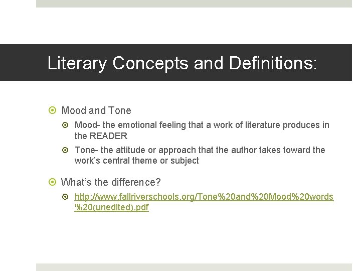 Literary Concepts and Definitions: Mood and Tone Mood- the emotional feeling that a work