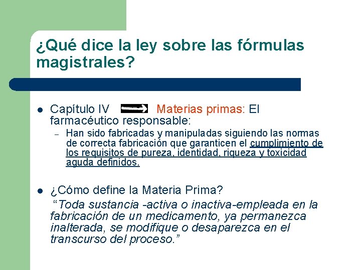 ¿Qué dice la ley sobre las fórmulas magistrales? l Capítulo IV Materias primas: El