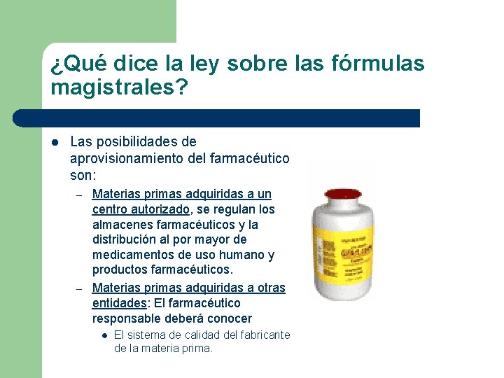 ¿Qué dice la ley sobre las fórmulas magistrales? l Las posibilidades de aprovisionamiento del