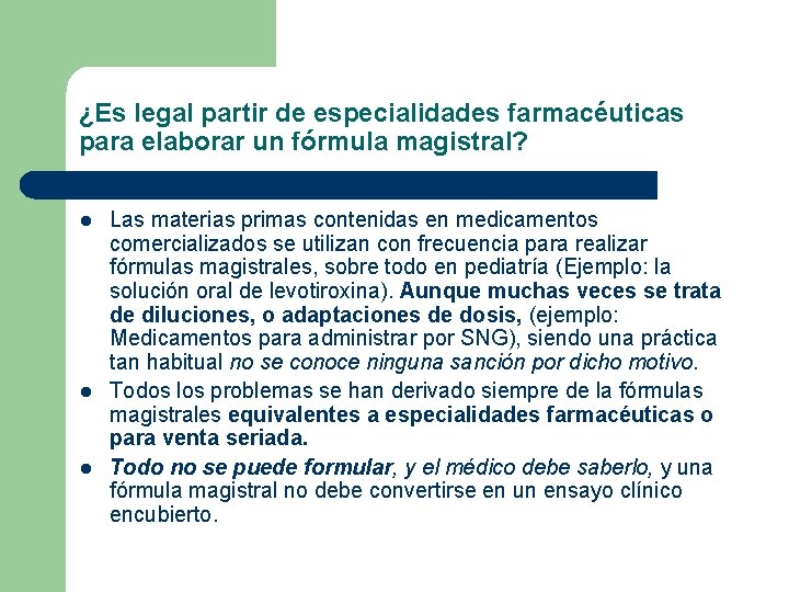 ¿Es legal partir de especialidades farmacéuticas para elaborar un fórmula magistral? l l l