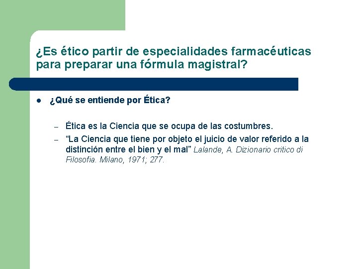 ¿Es ético partir de especialidades farmacéuticas para preparar una fórmula magistral? l ¿Qué se