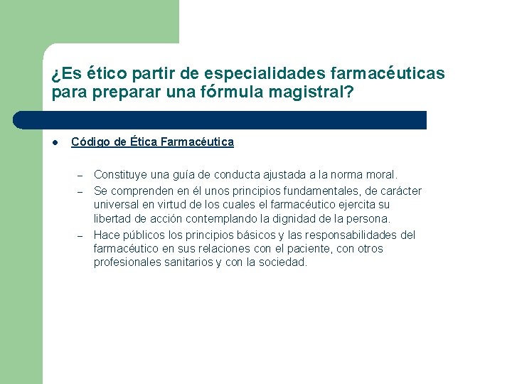 ¿Es ético partir de especialidades farmacéuticas para preparar una fórmula magistral? l Código de