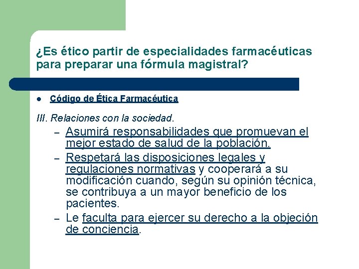 ¿Es ético partir de especialidades farmacéuticas para preparar una fórmula magistral? l Código de