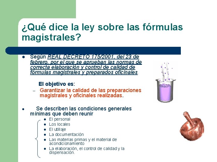 ¿Qué dice la ley sobre las fórmulas magistrales? l Según REAL DECRETO 175/2001, del