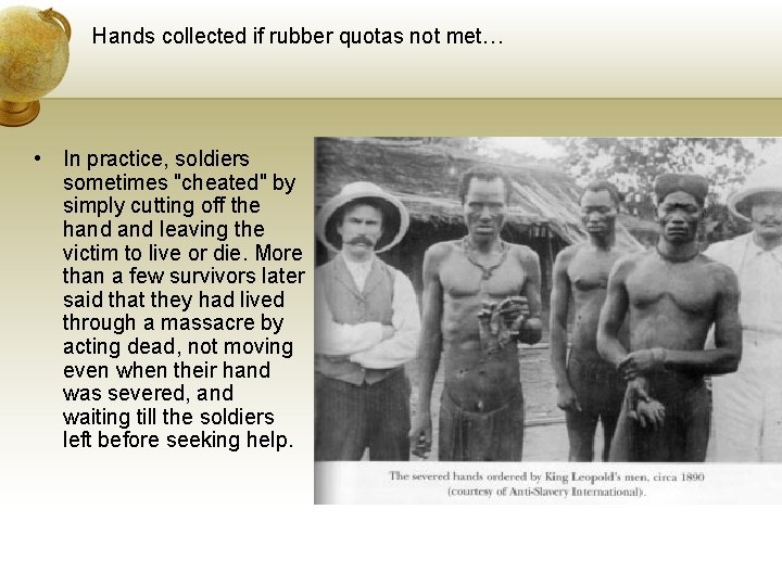 Hands collected if rubber quotas not met… • In practice, soldiers sometimes "cheated" by