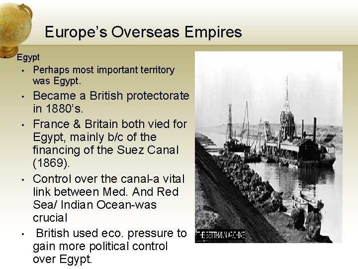 Europe’s Overseas Empires • Egypt • Perhaps most important territory was Egypt. • Became