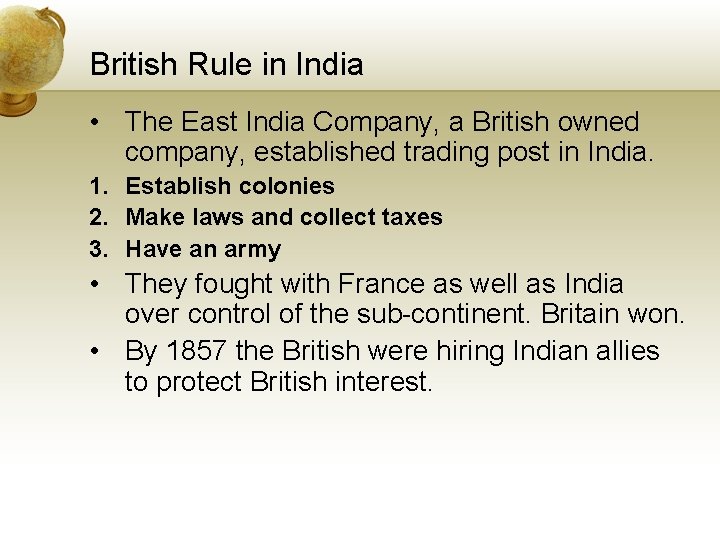 British Rule in India • The East India Company, a British owned company, established