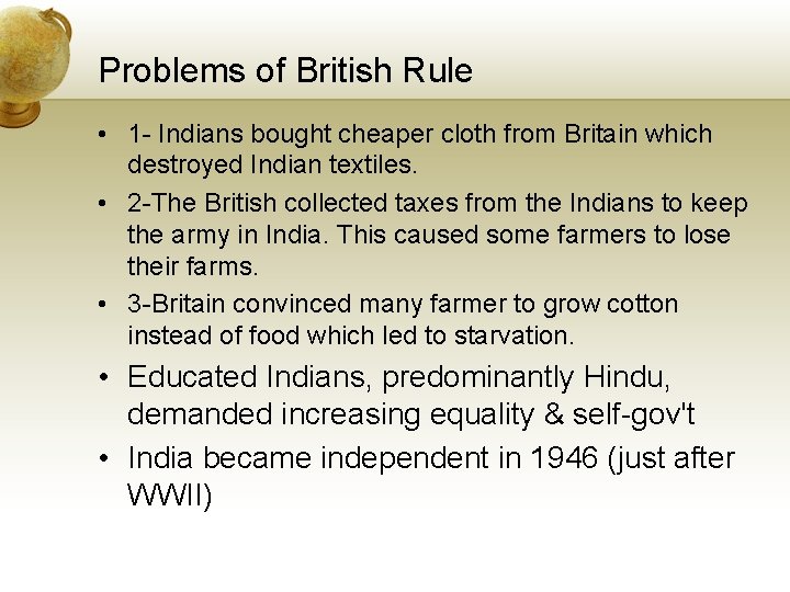 Problems of British Rule • 1 - Indians bought cheaper cloth from Britain which