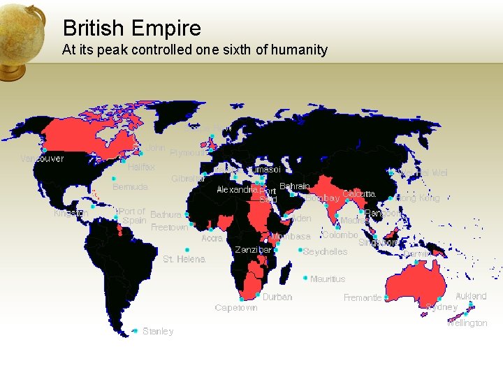 British Empire At its peak controlled one sixth of humanity 