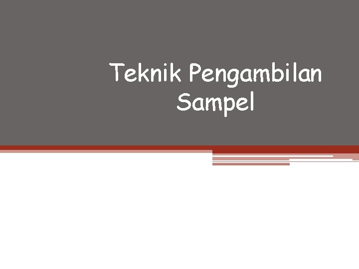 Teknik Pengambilan Sampel 