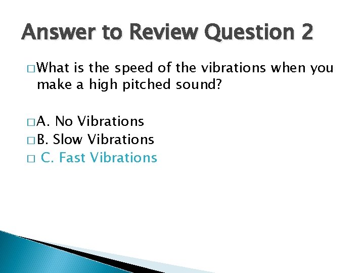 Answer to Review Question 2 � What is the speed of the vibrations when