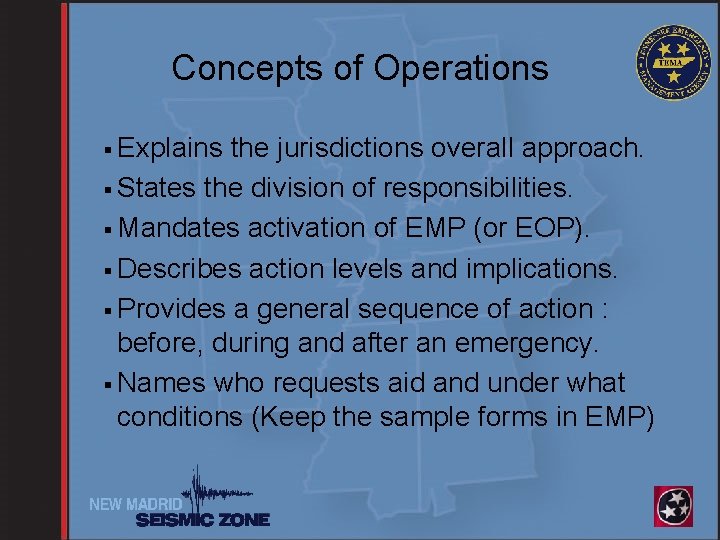 Concepts of Operations § Explains the jurisdictions overall approach. § States the division of