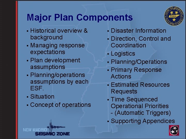 Major Plan Components Historical overview & background § Managing response expectations § Plan development