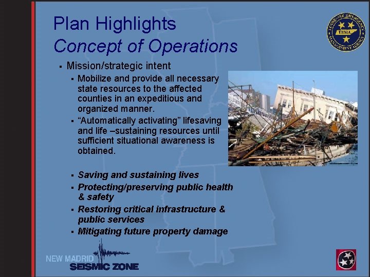 Plan Highlights Concept of Operations § Mission/strategic intent § § § Mobilize and provide