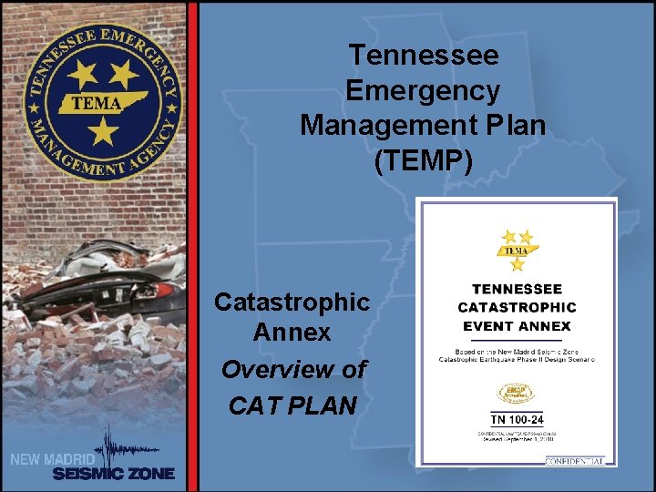 Tennessee Emergency Management Plan (TEMP) Catastrophic Annex Overview of CAT PLAN 