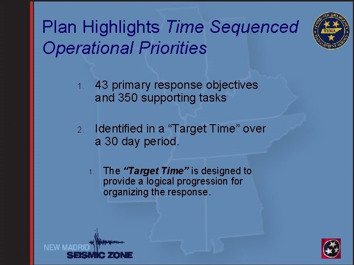Plan Highlights Time Sequenced Operational Priorities 1. 43 primary response objectives and 350 supporting