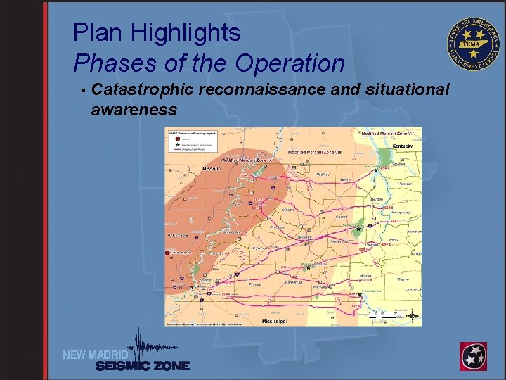 Plan Highlights Phases of the Operation § Catastrophic reconnaissance and situational awareness 