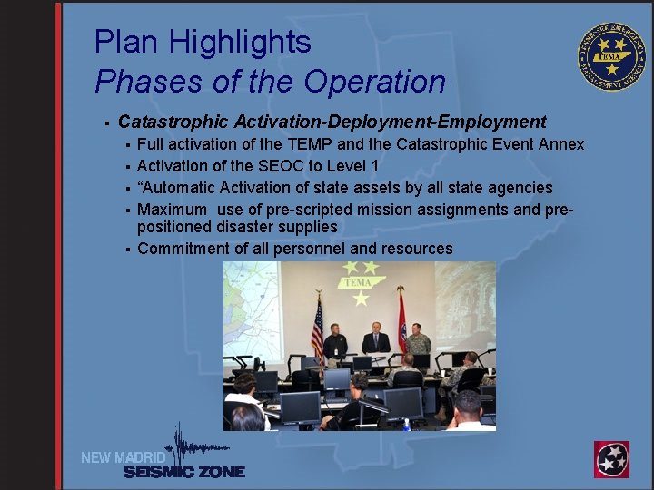 Plan Highlights Phases of the Operation § Catastrophic Activation-Deployment-Employment § § § Full activation