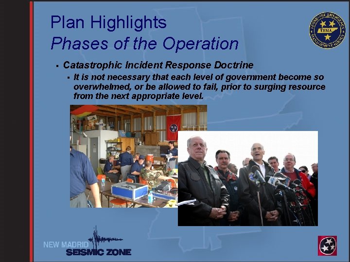 Plan Highlights Phases of the Operation § Catastrophic Incident Response Doctrine § It is