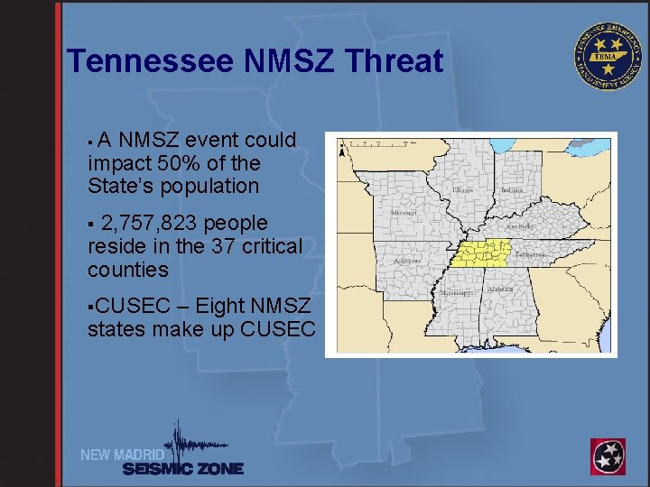 Tennessee NMSZ Threat A NMSZ event could impact 50% of the State’s population §